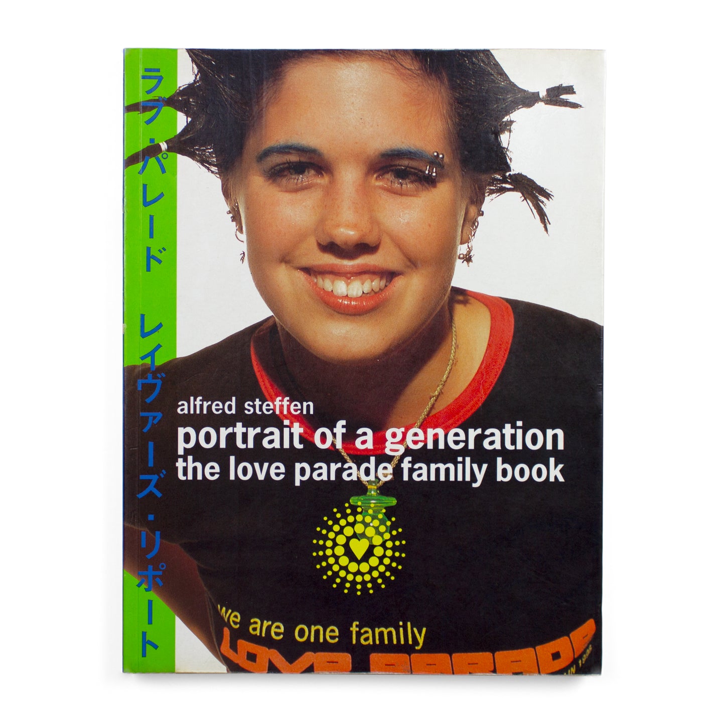 Alfred Steffen: Portrait of a Generation: The Love Parade Family Book